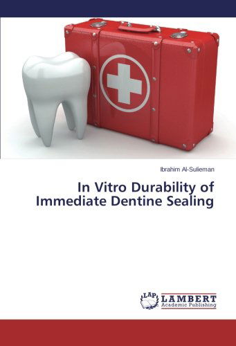 Cover for Ibrahim Al-sulieman · In Vitro Durability of Immediate Dentine Sealing (Pocketbok) (2014)