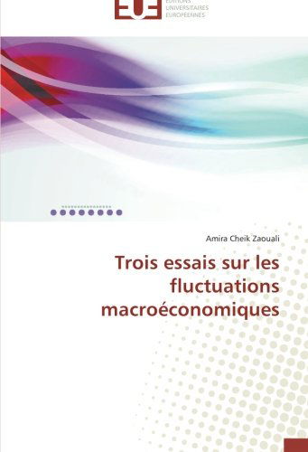 Cover for Amira Cheik Zaouali · Trois Essais Sur Les Fluctuations Macroéconomiques (Paperback Book) [French edition] (2018)