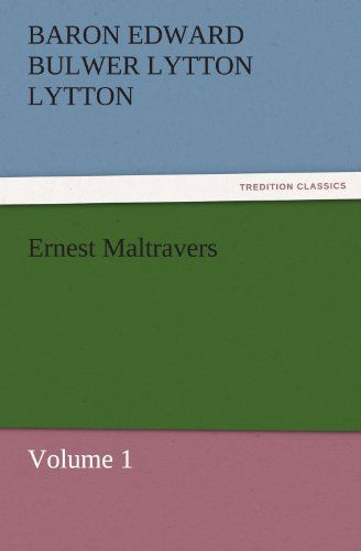 Cover for Baron Edward Bulwer Lytton Lytton · Ernest Maltravers: Volume 1 (Tredition Classics) (Paperback Book) (2011)