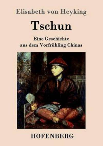 Cover for Elisabeth Von Heyking · Tschun (Pocketbok) (2015)