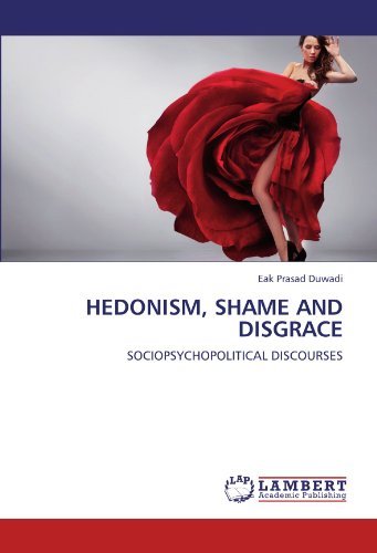 Cover for Eak Prasad Duwadi · Hedonism, Shame and Disgrace: Sociopsychopolitical Discourses (Pocketbok) [French edition] (2011)