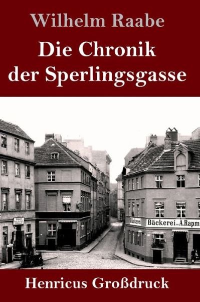 Cover for Wilhelm Raabe · Die Chronik der Sperlingsgasse (Grossdruck) (Hardcover Book) (2020)