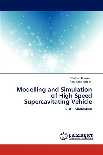 Cover for Ajoy Kanti Ghosh · Modelling and Simulation of High Speed Supercavitating Vehicle: 6 Dof Simulation (Pocketbok) (2012)