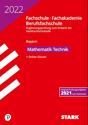 Cover for Stark Verlag GmbH · STARK Ergänzungsprüfung Fachschule/ Fachakademie / Berufsfachschule - 2022 Mathematik (Technik)- Bayern (Paperback Book) (2021)