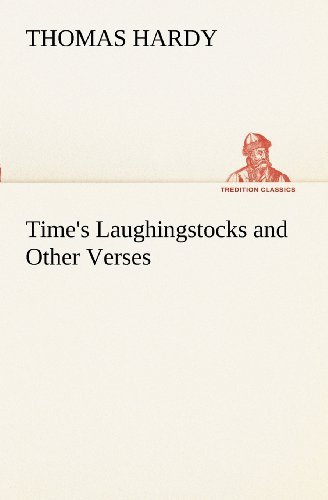 Cover for Thomas Hardy · Time's Laughingstocks and Other Verses (Tredition Classics) (Taschenbuch) (2012)