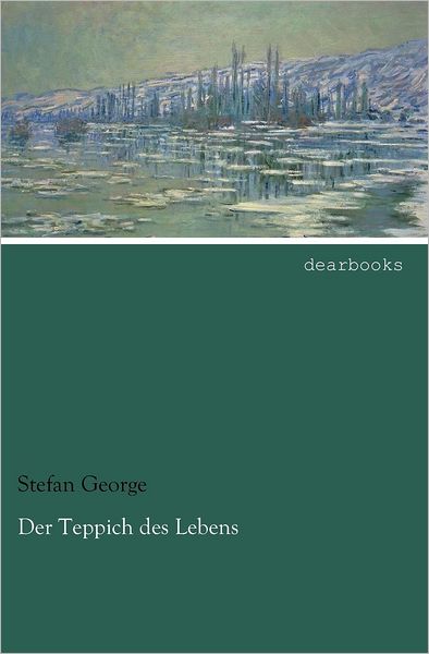 Cover for Stefan George · Der Teppich Des Lebens (Paperback Book) [German edition] (2012)