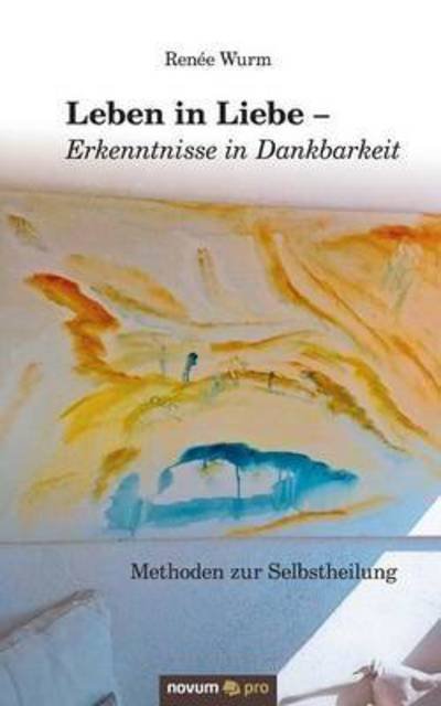 Cover for Wurm · Leben in Liebe - Erkenntnisse in D (Bok) (2017)
