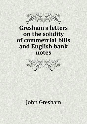 Cover for John Gresham · Gresham's Letters on the Solidity of Commercial Bills and English Bank Notes (Paperback Book) (2013)