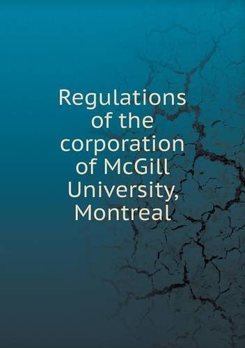 Cover for Mcgill University · Regulations of the Corporation of Mcgill University, Montreal (Paperback Book) (2013)