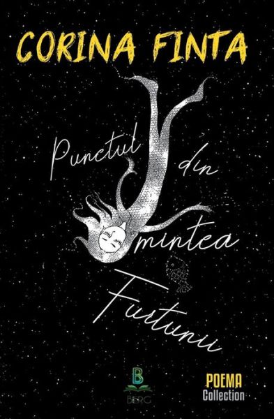 Cover for Corina Finta · Punctul Din Mintea Furtunii (Paperback Book) (2018)