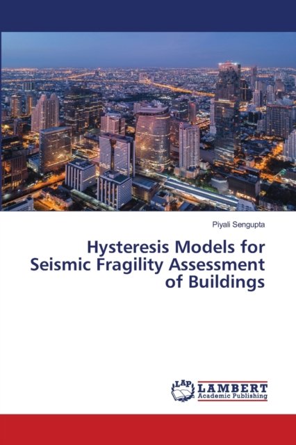 Cover for Piyali Sengupta · Hysteresis Models for Seismic Fragility Assessment of Buildings (Paperback Bog) (2021)
