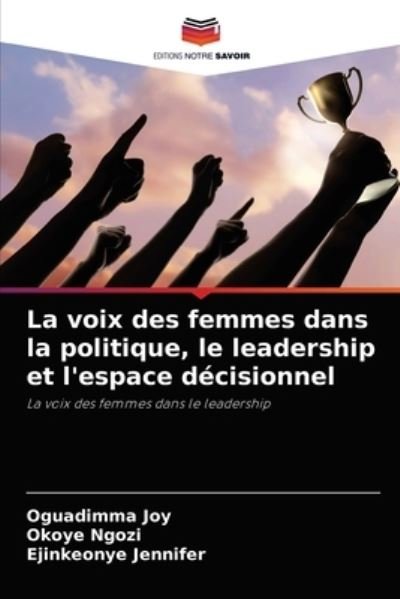 Cover for Oguadimma Joy · La voix des femmes dans la politique, le leadership et l'espace decisionnel (Paperback Book) (2021)