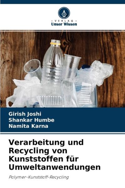 Cover for Girish Joshi · Verarbeitung und Recycling von Kunststoffen fur Umweltanwendungen (Paperback Book) (2021)