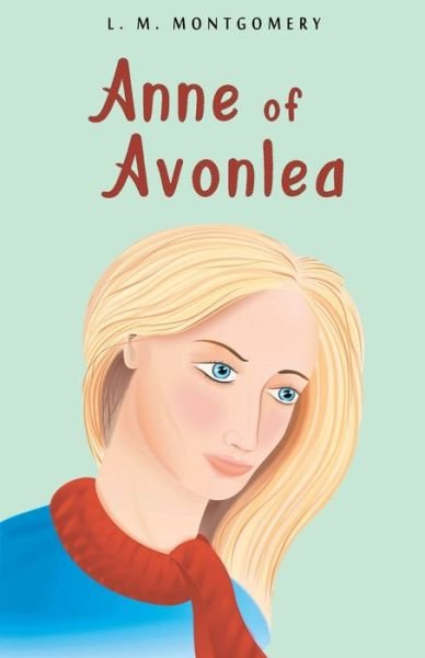 Anne of Avonlea - L. M. Montgomery - Books - Repro Books Limited - 9788195409853 - November 1, 2021
