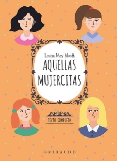 Cover for Louisa May Alcott · Aquellas Mujercitas (Hardcover Book) (2021)