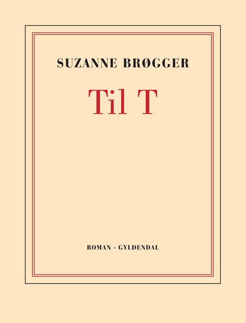 Cover for Suzanne Brøgger · Til T (Sewn Spine Book) [1.º edición] (2013)