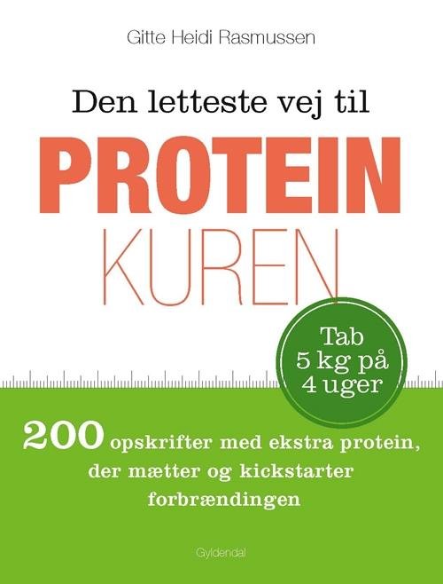 Cover for Gitte Heidi Rasmussen · Den letteste vej til proteinkuren (Hæftet bog) [1. udgave] (2015)