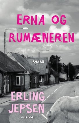Cover for Erling Jepsen · Erna og rumæneren (Sewn Spine Book) [1.º edición] (2020)