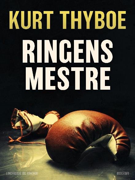 Cover for Kurt Thyboe · Ringens mestre (Sewn Spine Book) [2.º edición] (2017)