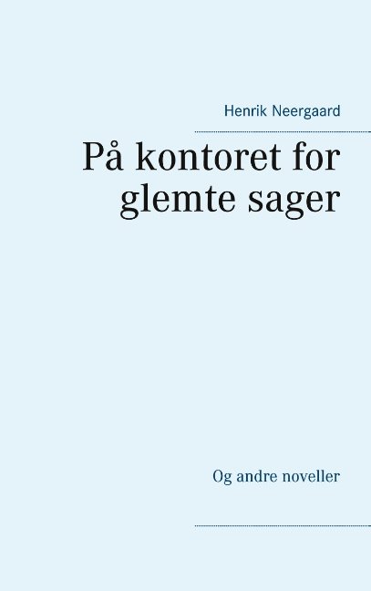 Cover for Henrik Neergaard · På kontoret for glemte sager (Taschenbuch) [1. Ausgabe] (2020)