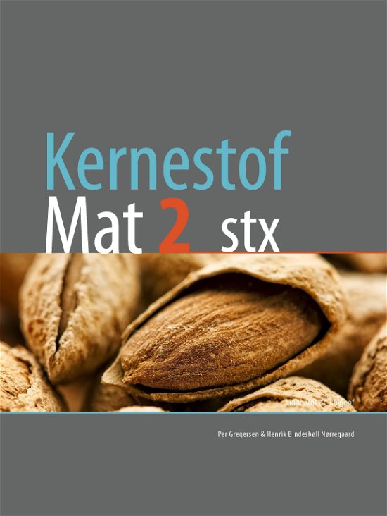 Cover for Henrik Bindesbøll Nørregaard; Per Gregersen · Kernestof: Kernestof Mat2, stx (Sewn Spine Book) [1th edição] (2018)
