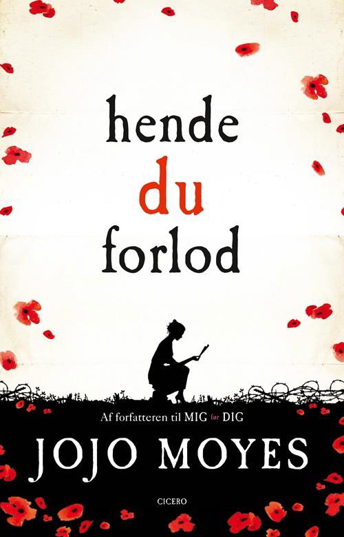 Hende du forlod - Jojo Moyes - Kirjat - Cicero - 9788763842853 - keskiviikko 1. kesäkuuta 2016