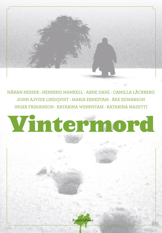 Vintermord - Nesser, Mankell, Läckberg m. fl. - Bøger - People's Press - 9788771085853 - 26. oktober 2011