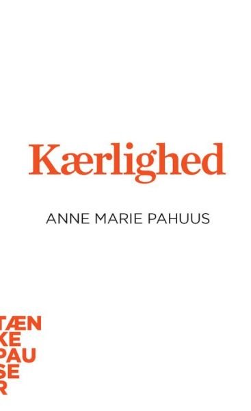 Cover for Anne Marie Pahuus · Kærlighed (Bok) (2001)