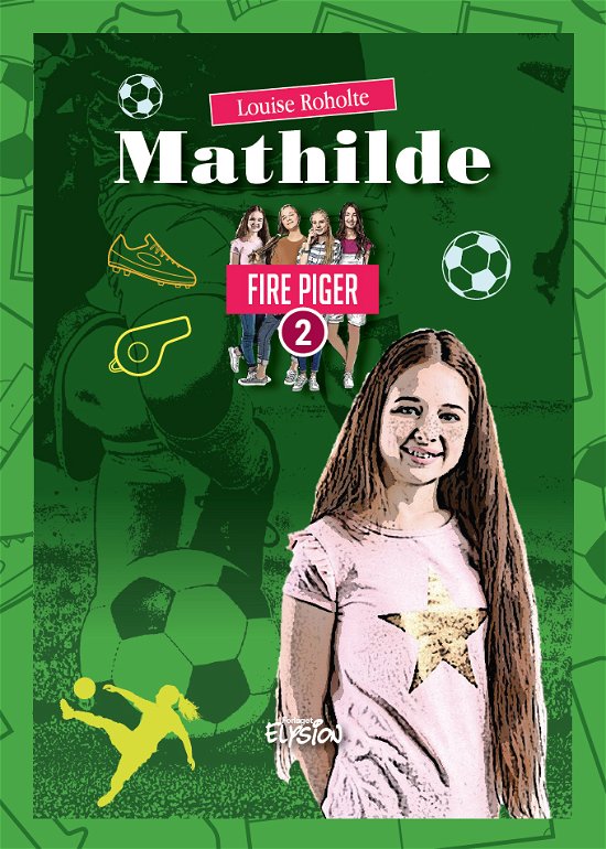 Cover for Louise Roholte · Fire Piger 2: Mathilde (Hardcover Book) [1st edition] (2019)
