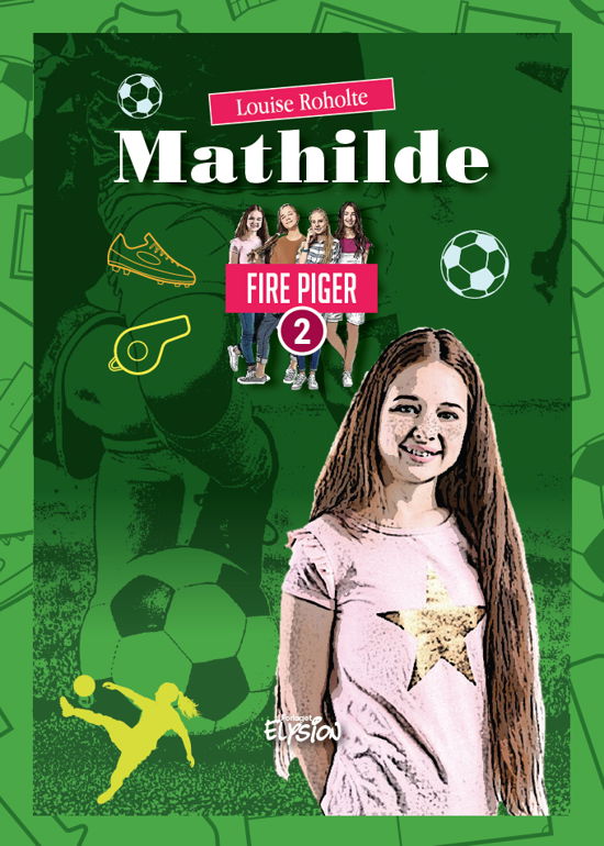 Cover for Louise Roholte · Fire Piger: Mathilde (Innbunden bok) [1. utgave] (2019)
