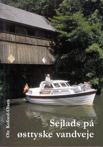 Cover for Ole Kofoed-Olsen · Sejlads på østtyske vandveje (Sewn Spine Book) [1th edição] (1999)