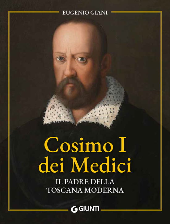 Cover for Eugenio Giani · Cosimo I Dei Medici. Il Padre Della Toscana Moderna (Book)