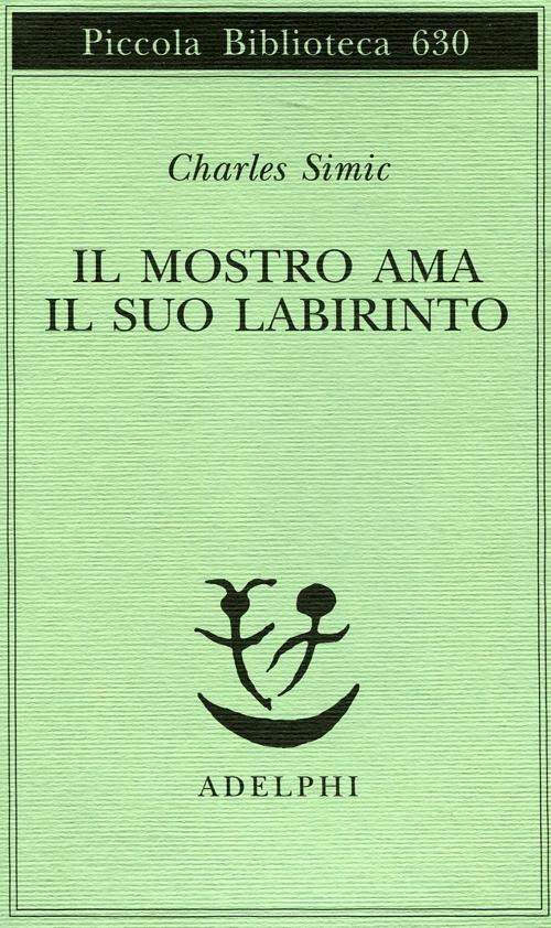 Cover for Charles Simic · Il Mostro Ama Il Suo Labirinto (Book)