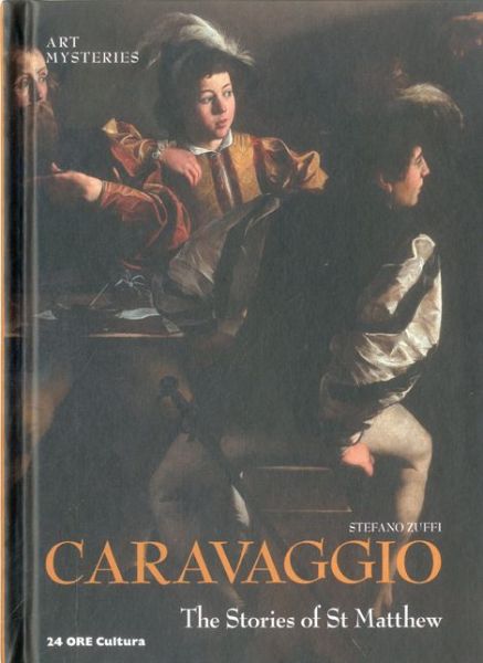 Cover for Stefano Zuffi · Caravaggio: The Stories of St Matthew: Art Mysteries (Hardcover Book) (2012)