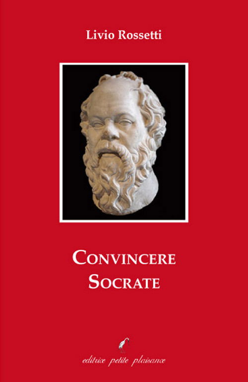 Cover for Livio Rossetti · Convincere Socrate (Book)