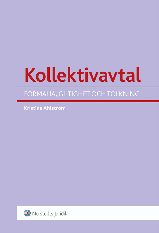 Cover for Kristina Ahlström · Kollektivavtal : formalia, giltighet och tolkning (Bog) (2013)
