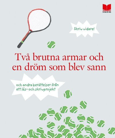 Cover for Kristoffer Nylén · Skriv vidare!: Två brutna armar och en dröm som blev sann och andra berättelser från ett läs- och skrivprojekt (Map) (2014)