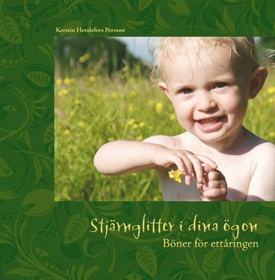 Cover for Kerstin Hesslefors Persson · Stjärnglitter i dina ögon : böner med och för ettåringen (Bound Book) (2010)