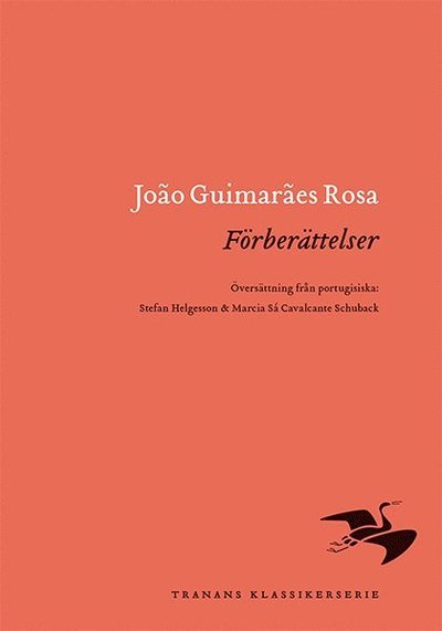 Tranans klassikerserie: Förberättelser - Joao Guimaraes Rosa - Livres - Bokförlaget Tranan - 9789187179853 - 25 janvier 2018