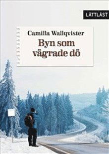 Cover for Camilla Wallqvister · Byn som vägrade dö (Hardcover Book) (2020)