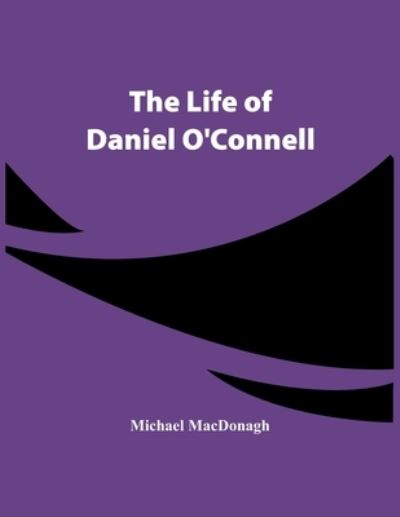 Cover for Michael Macdonagh · The Life Of Daniel O'Connell (Paperback Book) (2021)