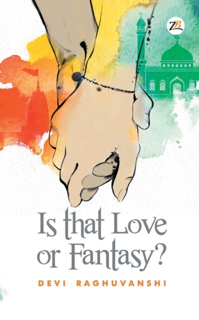 Cover for Devi Raghuvanshi · Is That Love or Fantasy? (Paperback Book) (2018)