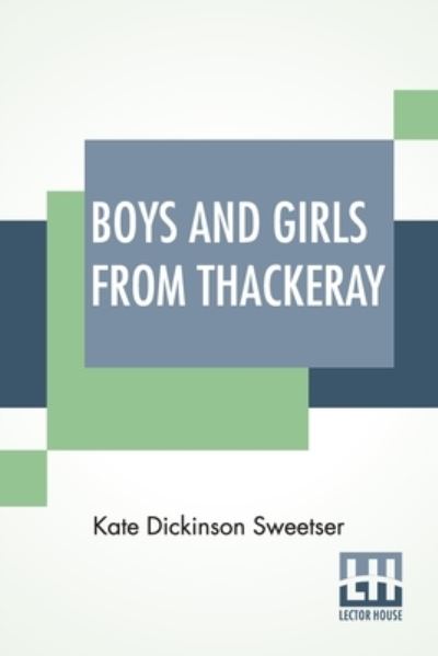 Cover for Kate Dickinson Sweetser · Boys And Girls From Thackeray (Paperback Book) (2022)