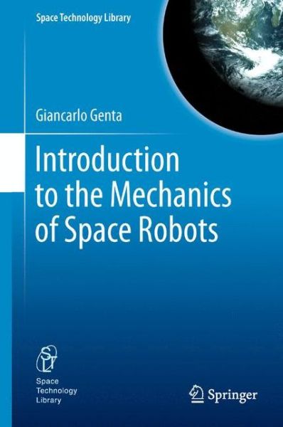 Cover for Giancarlo Genta · Introduction to the Mechanics of Space Robots - Space Technology Library (Paperback Book) [2012 edition] (2013)