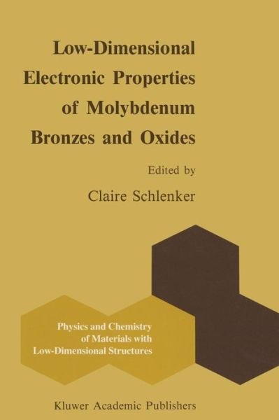 Cover for C Schlenker · Low-Dimensional Electronic Properties of Molybdenum Bronzes and Oxides - Physics and Chemistry of Materials with Low-Dimensional Structures (Paperback Bog) [Softcover reprint of the original 1st ed. 1989 edition] (2011)