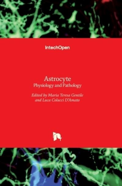 Cover for Maria Teresa Gentile · Astrocyte: Physiology and Pathology (Hardcover bog) (2018)