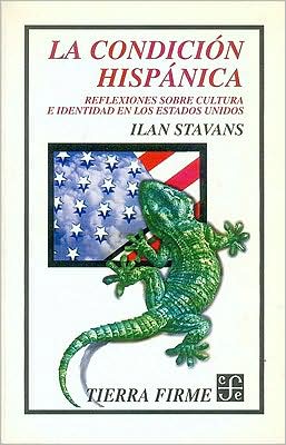 Cover for Ilan Stavans · La Condicion Hispanica (Paperback Book) (1999)