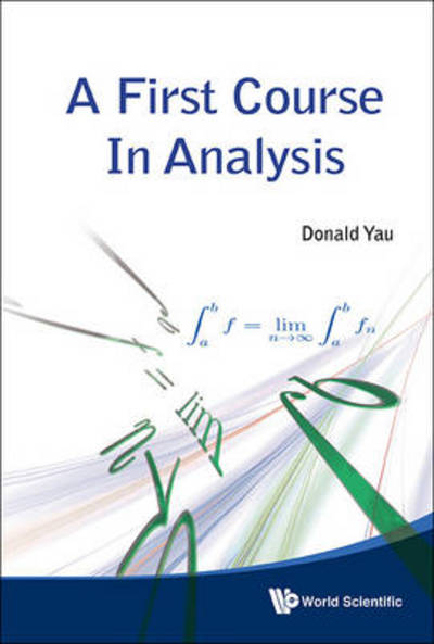 Cover for Yau, Donald (The Ohio State Univ At Newark, Usa) · First Course In Analysis, A (Hardcover Book) (2013)