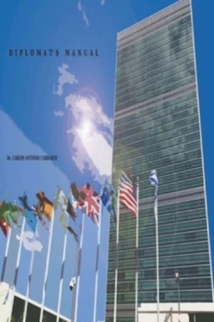 Diplomat's Manual - Carlos Antonio Carrasco - Kirjat - Little French eBooks - 9798201134853 - tiistai 29. kesäkuuta 2021