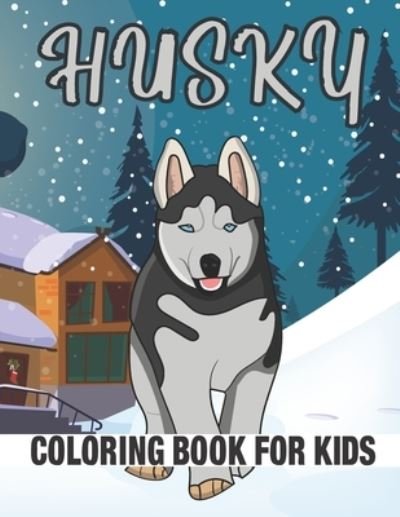 Cover for Rr Publications · Husky Coloring Book for Kids: Amazing Husky Coloring Book For Kids &amp; Toddlers (Paperback Bog) (2021)